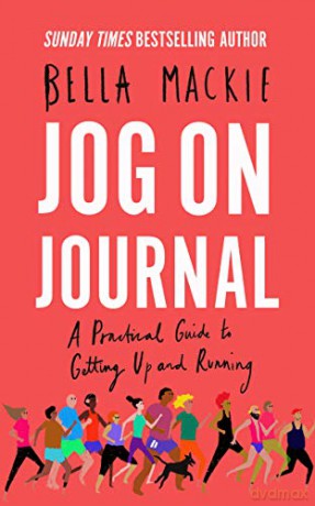 Jog on Journal: A Practical Guide to Getting Up and Running - Bella Mackie [KSIĄŻKA]