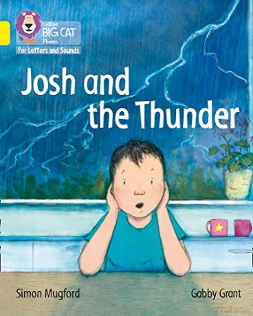 Josh and the Thunder: Band 03/Yellow (Collins Big Cat Phonics for Letters and Sounds) - Simon Mugford [KSIĄŻKA]