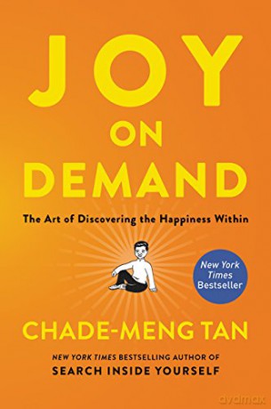 Joy on Demand: The Art of Discovering the Happiness Within - Chade-Meng Tan [KSIĄŻKA]