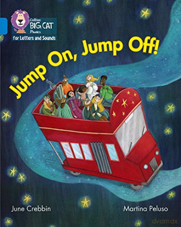Jump On, Jump Off!: Band 04/Blue (Collins Big Cat Phonics for Letters and Sounds) - June Crebbin [KSIĄŻKA]