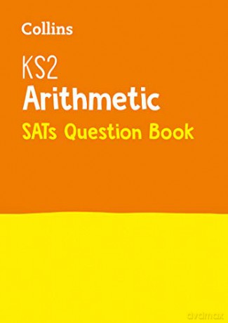 KS2 Arithmetic SATs Question Book: Collins KS2 Revision and Practice [KSIĄŻKA]