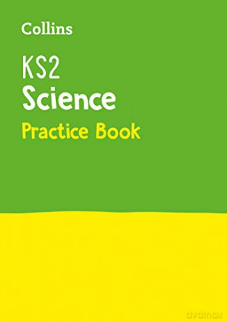 KS2 Science Practice Workbook: Home Learning and School Resources from the Publisher of Revision Practice Guides, Workbooks, and Activities. (Collins KS2 Practice) [KSIĄŻKA]