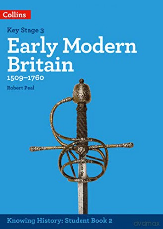 KS3 History Early Modern Britain (1509-1760) (Knowing History) - Robert Peal [KSIĄŻKA]