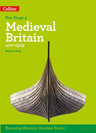 KS3 History Medieval Britain (410-1509) (Knowing History) - Robert Peal [KSIĄŻKA]