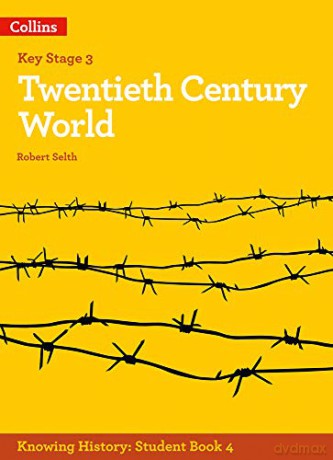KS3 History Twentieth Century World (Knowing History) - Robert Selth [KSIĄŻKA]