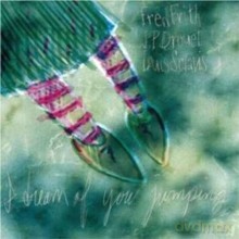 Fred Frith, Jean-Pierre Drouet, Louis Sclavis: I dream of you jumping [CD]
