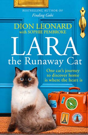 Lara The Runaway Cat: One cat's journey to discover home is where the heart is - Dion Leonard [KSIĄŻKA]