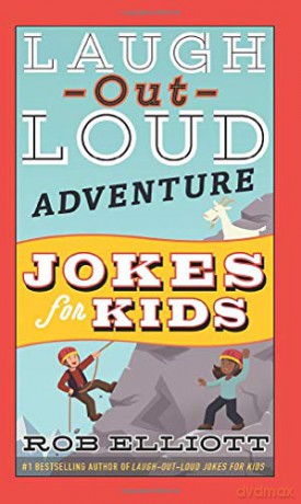 Laugh-Out-Loud Adventure Jokes for Kids (Laugh-Out-Loud Jokes for Kids) - Rob Elliott [KSIĄŻKA]