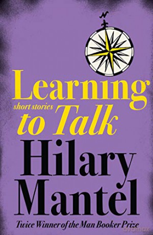 LEARNING TO TALK: Short stories - Hilary Mantel [KSIĄŻKA]
