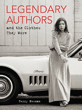 Legendary Authors and the Clothes They Wore - Terry Newman [KSIĄŻKA]