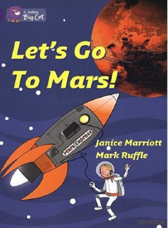 Let's Go to Mars: This unique persuasive text takes the form of a fictional holiday to Mars.: Band 08/Purple (Collins Big Cat) - Janice Marriott [KSIĄŻKA]