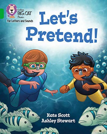 Let's Pretend!: Band 05/Green (Collins Big Cat Phonics for Letters and Sounds) - Kate Scott [KSIĄŻKA]