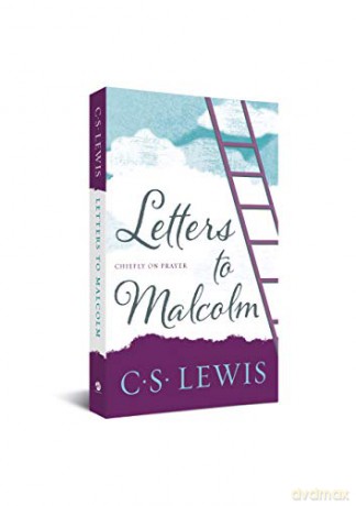 Letters to Malcolm: Chiefly on Prayer - C. S. Lewis [KSIĄŻKA]