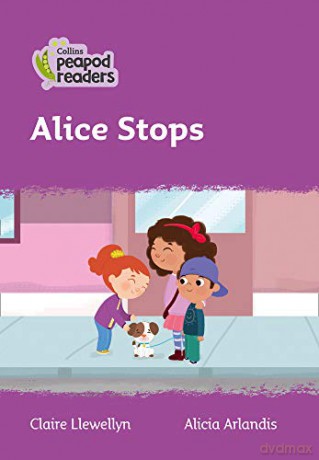 Level 1 - Alice Stops (Collins Peapod Readers) - Claire Llewellyn [KSIĄŻKA]