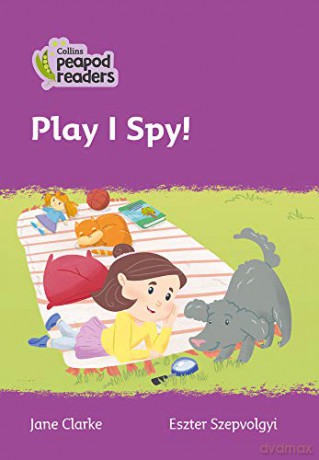 Level 1 - Play I Spy! (Collins Peapod Readers) - Jane Clarke [KSIĄŻKA]