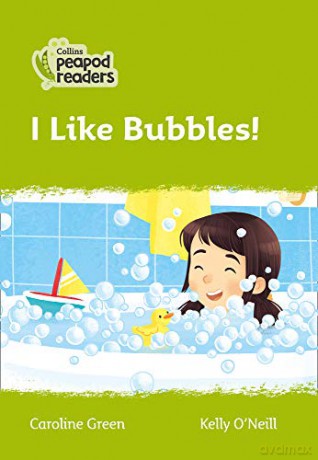 Level 2 - I Like Bubbles! (Collins Peapod Readers) - Caroline Green [KSIĄŻKA]