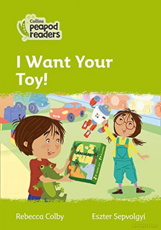 Level 2 - I Want Your Toy! (Collins Peapod Readers) - Rebecca Colby [KSIĄŻKA]