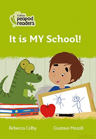 Level 2 - It is MY School! (Collins Peapod Readers) - Rebecca Colby [KSIĄŻKA]