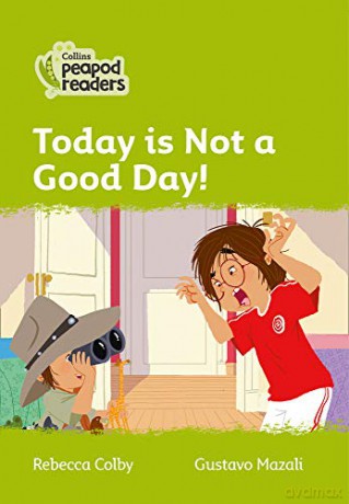 Level 2 - Today Is Not a Good Day! (Collins Peapod Readers) - Rebecca Colby [KSIĄŻKA]