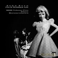 John Zorn: John Zorn: Filmworks XII: Three Documentaries [CD]