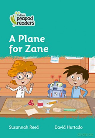 Level 3 - A Plane for Zane (Collins Peapod Readers) - Susannah Reed [KSIĄŻKA]