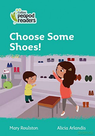 Level 3 - Choose Some Shoes! (Collins Peapod Readers) - Mary Roulston [KSIĄŻKA]