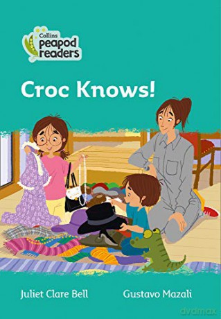Level 3 - Croc Knows! (Collins Peapod Readers) - Juliet Clare Bell [KSIĄŻKA]