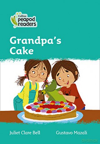Level 3 - Grandpa's Cake (Collins Peapod Readers) - Juliet Clare Bell [KSIĄŻKA]