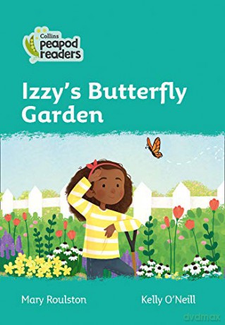 Level 3 - Izzy's Butterfly Garden (Collins Peapod Readers) - Mary Roulston [KSIĄŻKA]