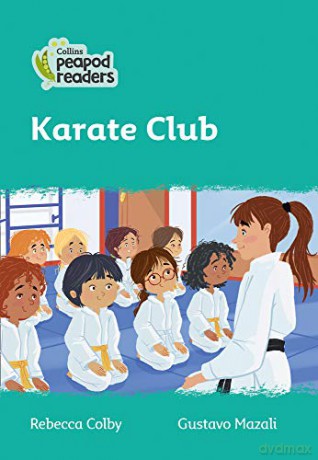 Level 3 - Karate Club (Collins Peapod Readers) - Rebecca Colby [KSIĄŻKA]