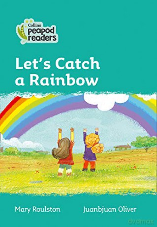 Level 3 - Let's Catch a Rainbow (Collins Peapod Readers) - Mary Roulston [KSIĄŻKA]