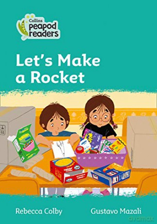 Level 3 - Let's Make a Rocket (Collins Peapod Readers) - Rebecca Colby [KSIĄŻKA]