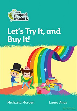 Level 3 - Let's Try It, and Buy It! (Collins Peapod Readers) - Michaela Morgan [KSIĄŻKA]