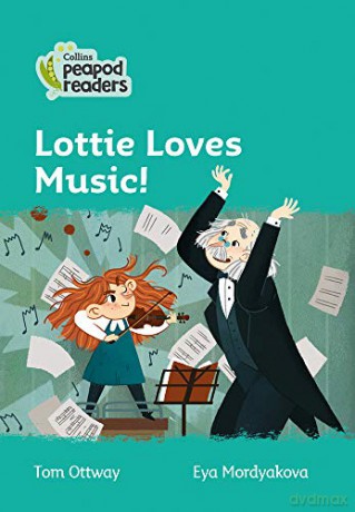 Level 3 - Lottie Loves Music! (Collins Peapod Readers) - Tom Ottway [KSIĄŻKA]