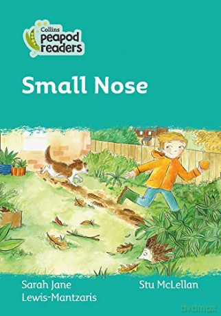 Level 3 - Small Nose (Collins Peapod Readers) - Sarah Jane Lewis-Mantzaris [KSIĄŻKA]