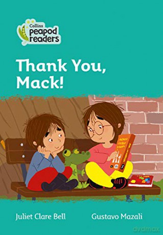Level 3 - Thank You, Mack! (Collins Peapod Readers) - Juliet Clare Bell [KSIĄŻKA]