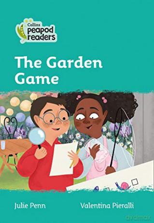 Level 3 - The Garden Game (Collins Peapod Readers) - Julie Penn [KSIĄŻKA]