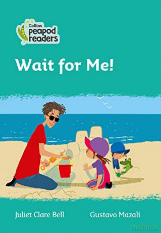Level 3 - Wait for Me! (Collins Peapod Readers) - Juliet Clare Bell [KSIĄŻKA]