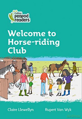 Level 3 - Welcome to Horse-riding Club (Collins Peapod Readers) - Claire Llewellyn [KSIĄŻKA]
