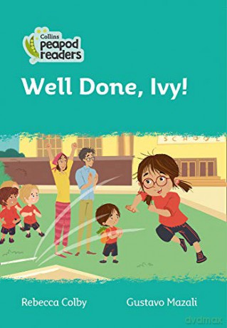 Level 3 - Well Done, Ivy! (Collins Peapod Readers) - Rebecca Colby [KSIĄŻKA]