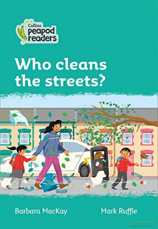 Level 3 - Who cleans the streets (Collins Peapod Readers) - Barbara MacKay [KSIĄŻKA]