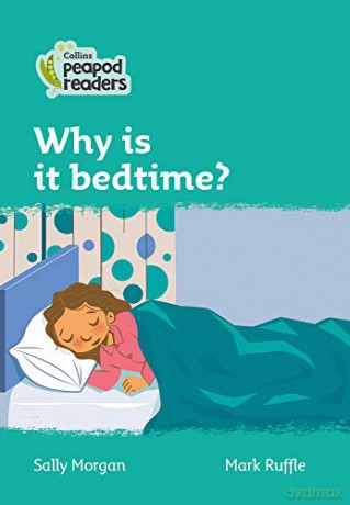 Level 3 - Why is it bedtime? (Collins Peapod Readers) - Sally Morgan [KSIĄŻKA]