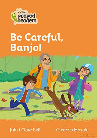 Level 4 - Be Careful, Banjo! (Collins Peapod Readers) - Juliet Clare Bell [KSIĄŻKA]