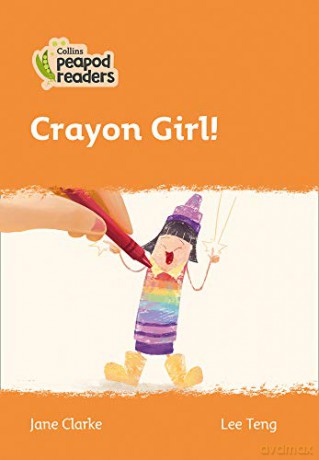 Level 4 - Crayon Girl! (Collins Peapod Readers) - Jane Clarke [KSIĄŻKA]