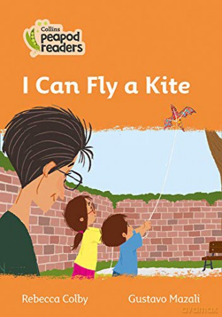 Level 4 - I Can Fly a Kite (Collins Peapod Readers) - Rebecca Colby [KSIĄŻKA]