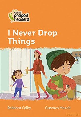 Level 4 - I Never Drop Things (Collins Peapod Readers) - Rebecca Colby [KSIĄŻKA]