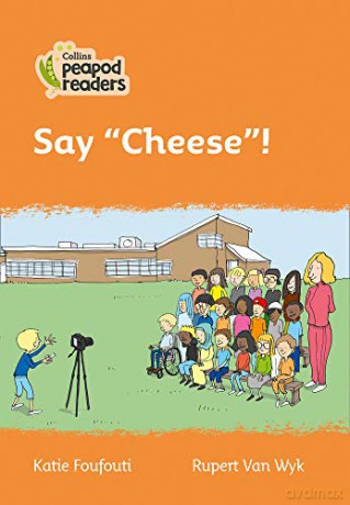 Level 4 - Say "Cheese"! (Collins Peapod Readers) - Katie Foufouti [KSIĄŻKA]