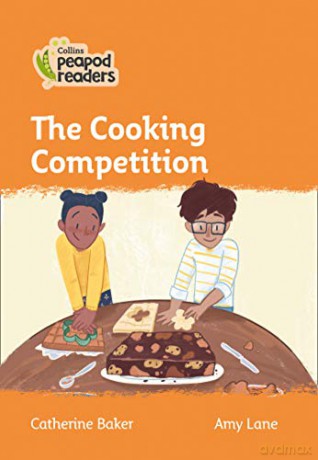 Level 4 - The Cooking Competition (Collins Peapod Readers) - Catherine Baker [KSIĄŻKA]