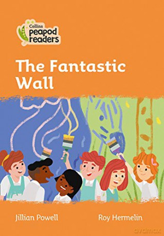 Level 4 - The Fantastic Wall (Collins Peapod Readers) - Jillian Powell [KSIĄŻKA]