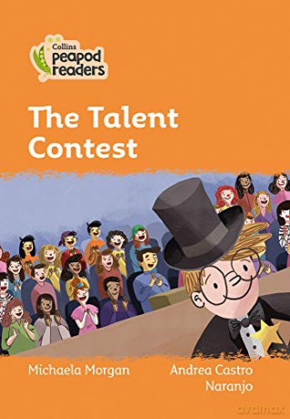 Level 4 - The Talent Contest (Collins Peapod Readers) - Michaela Morgan [KSIĄŻKA]